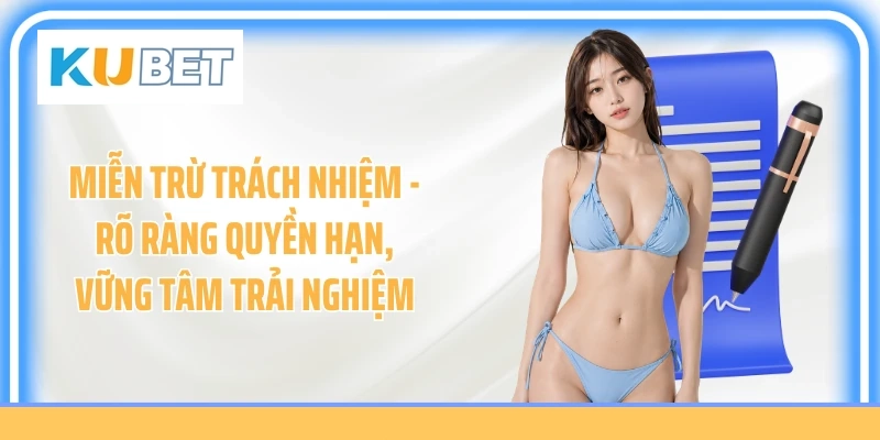 6 trường hợp thuộc phạm vi miễn trừ trách nhiệm