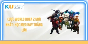 Cược World Dota 2 Mới Nhất: Học Mẹo Hay Thắng Lớn